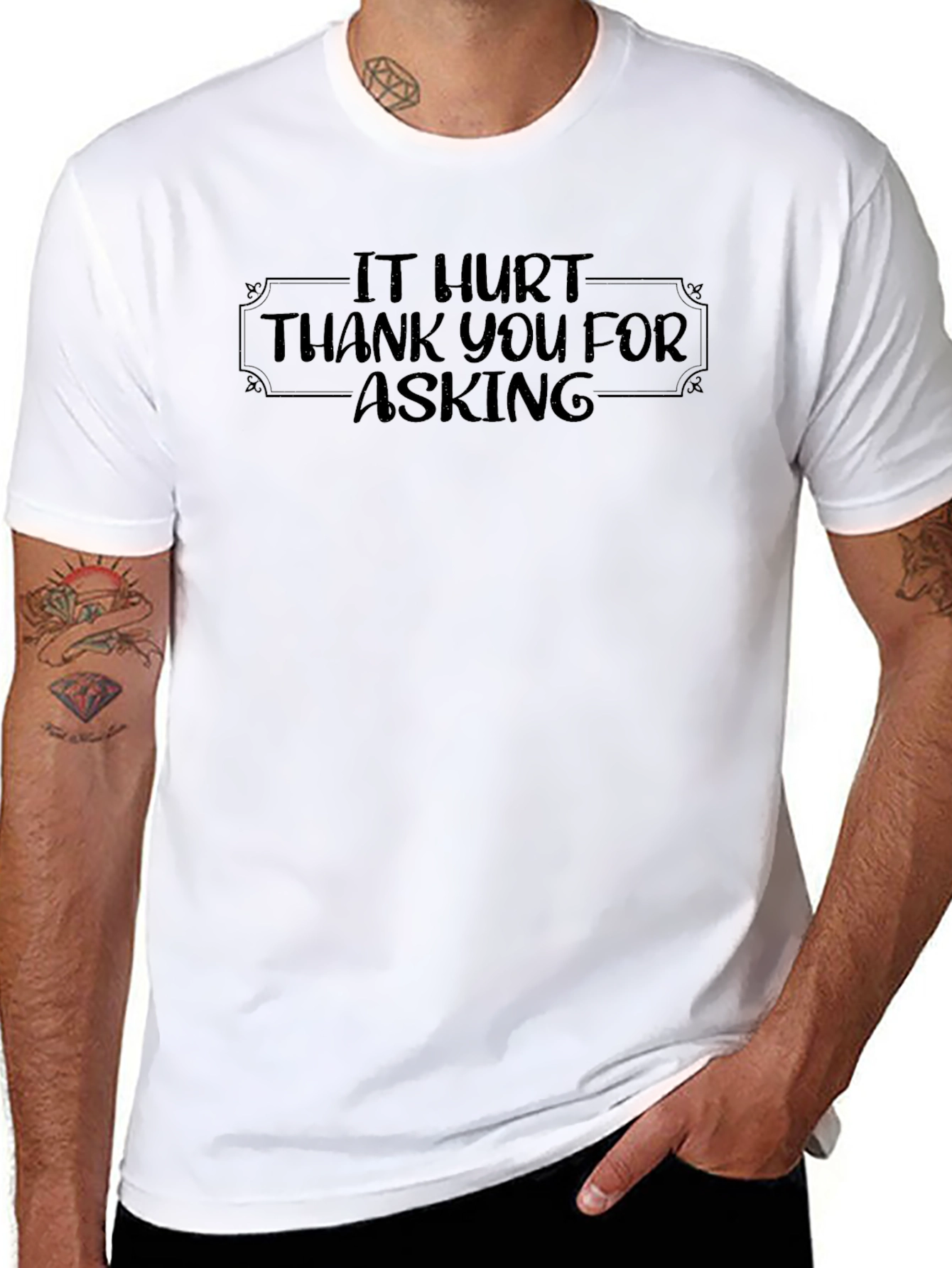 It Hurt - Funny Graphic T-Shirt