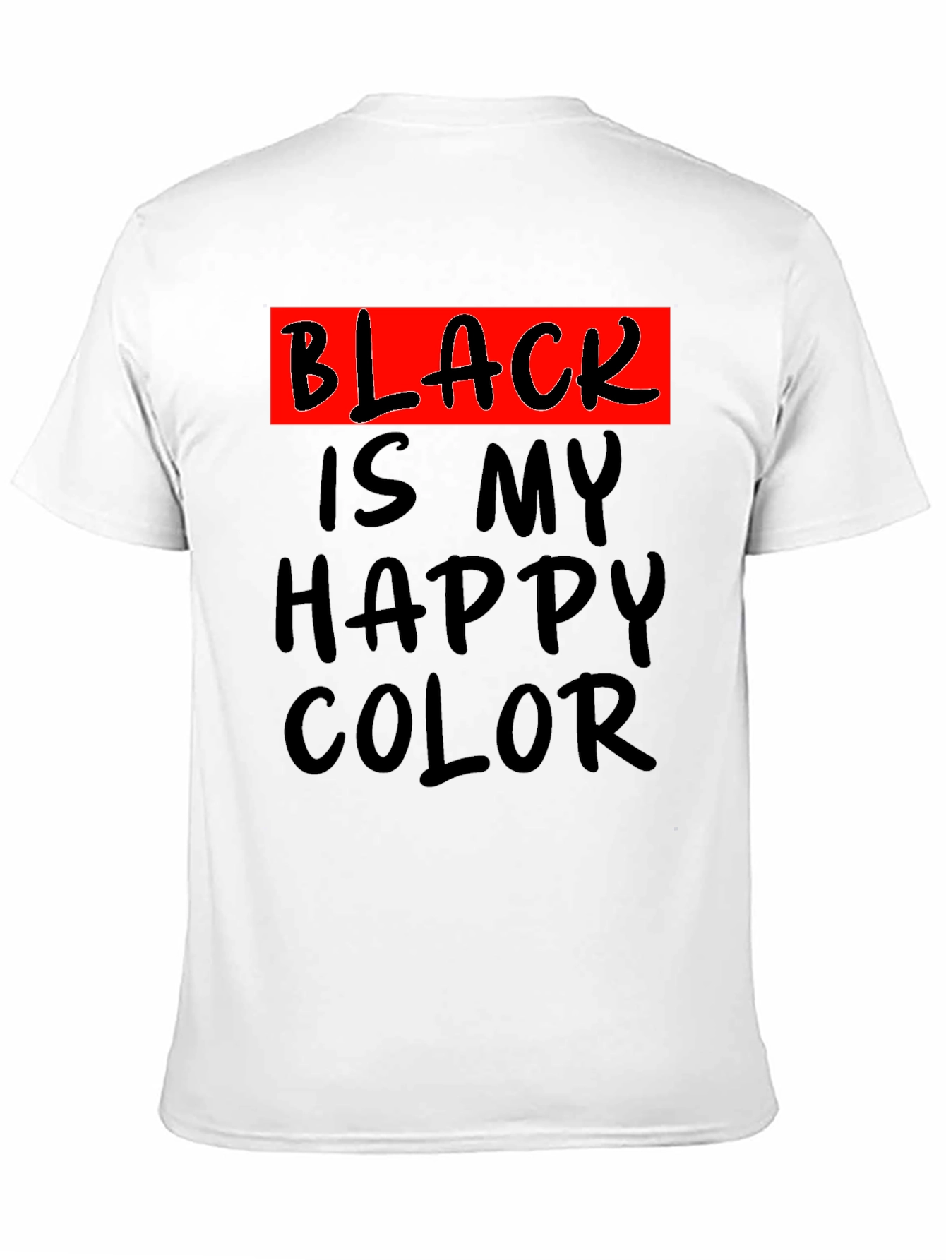 Black is My Happy Color T-Shirt