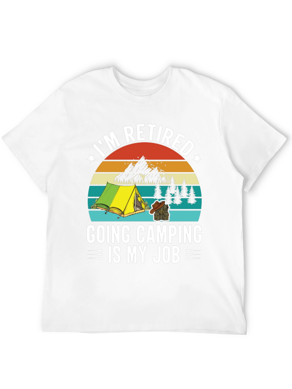 Retired Camping T-Shirt - My Job!