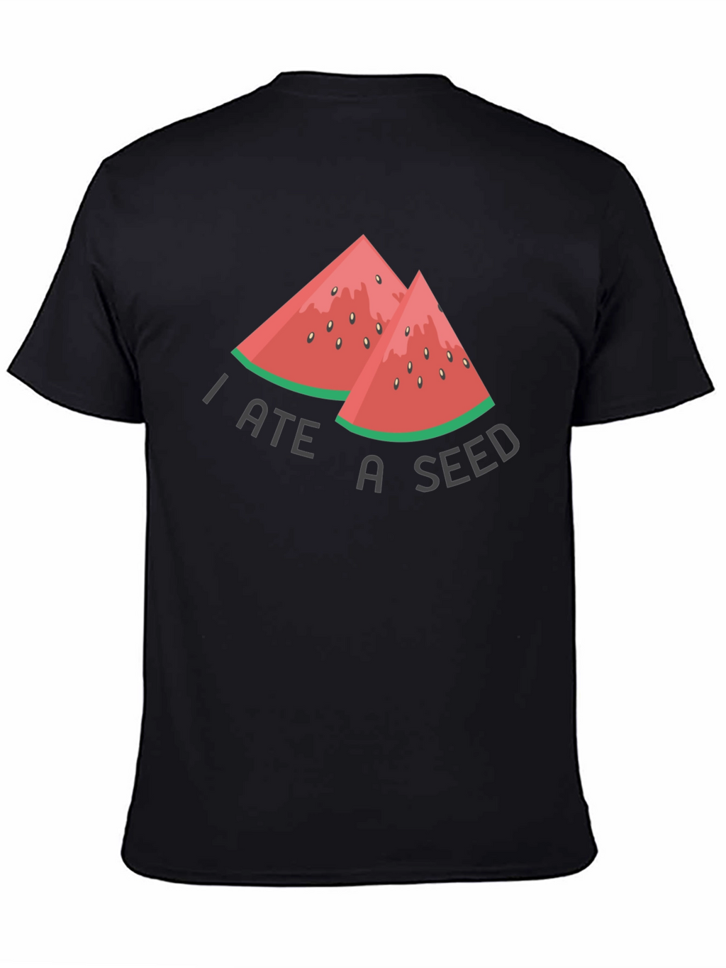 Funny I Ate A Seed Watermelon T-Shirt