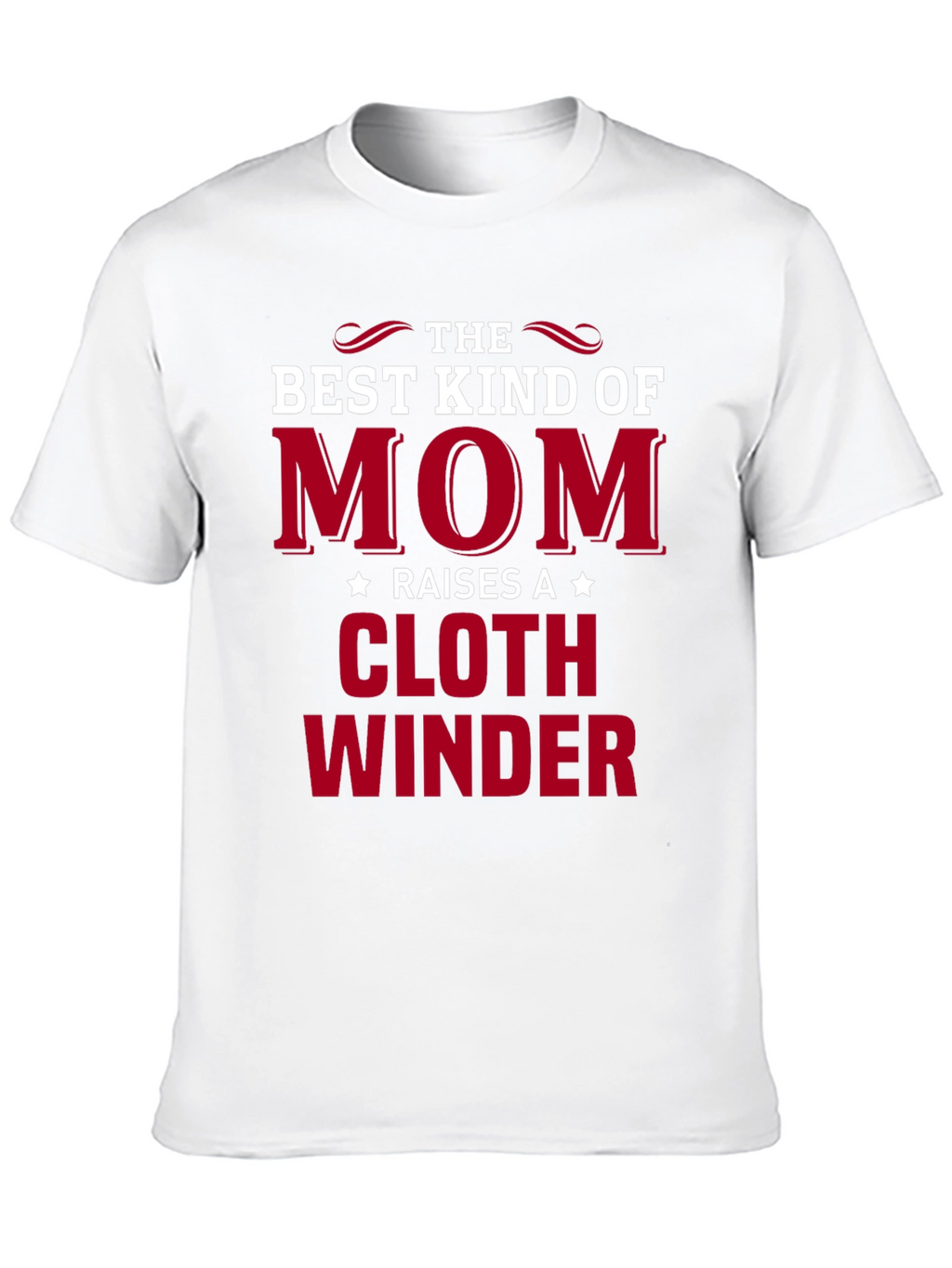 Mom Raises A Cloth Winder T-Shirt