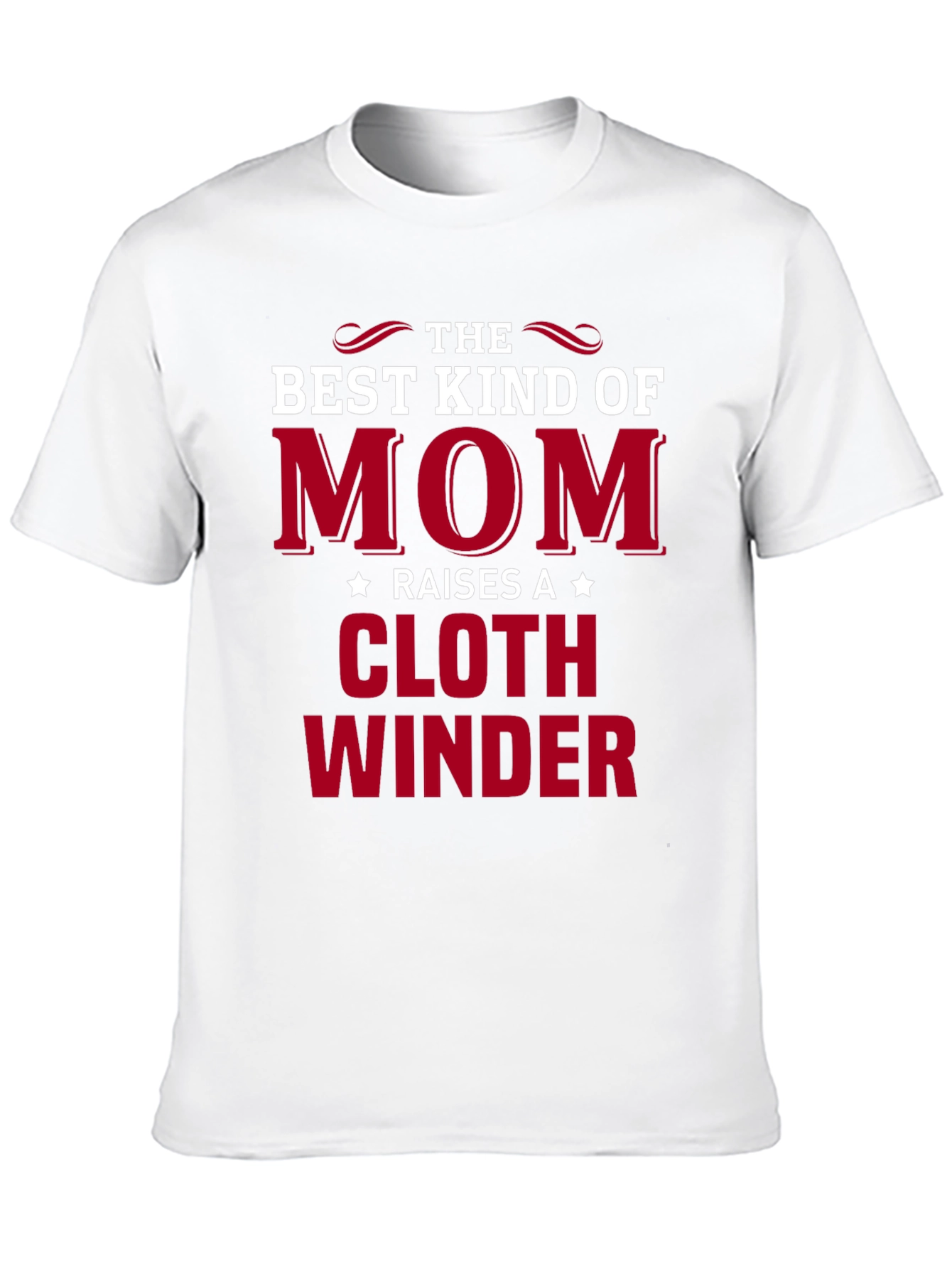 Mom Raises A Cloth Winder T-Shirt