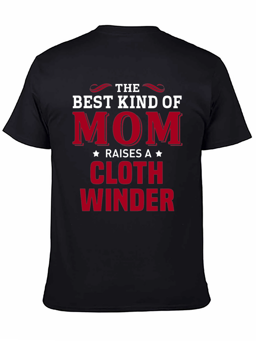 Mom Raises A Cloth Winder T-Shirt