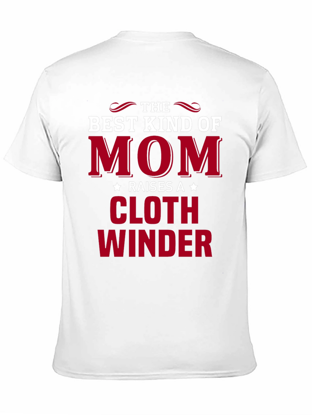 Mom Raises A Cloth Winder T-Shirt