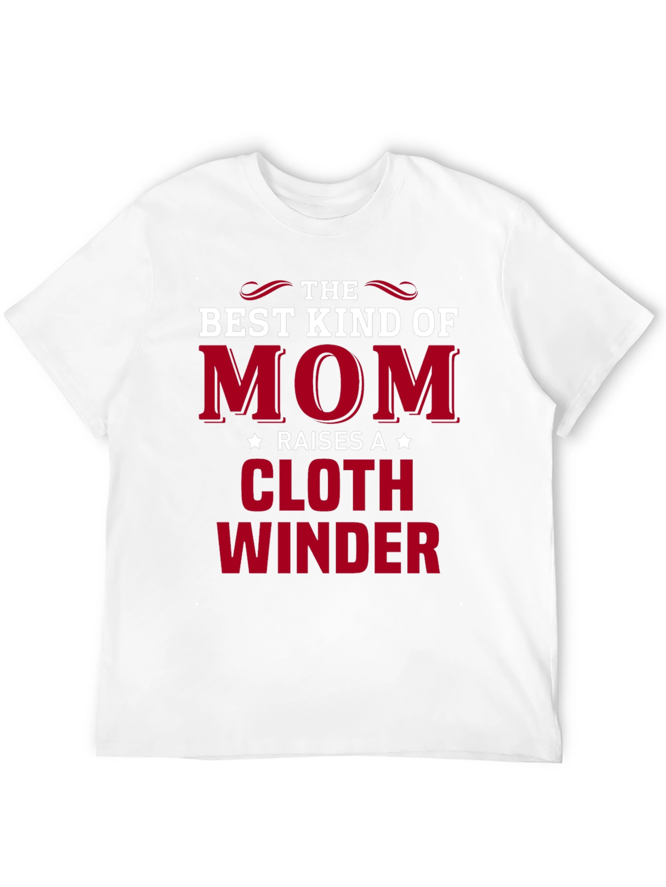 Mom Raises A Cloth Winder T-Shirt