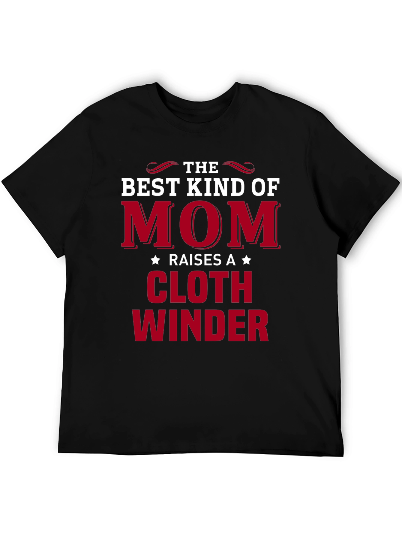 Mom Raises A Cloth Winder T-Shirt