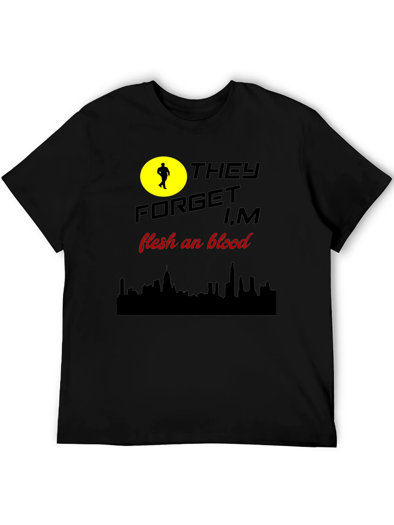 They Forget T-Shirt: Flesh and Blood