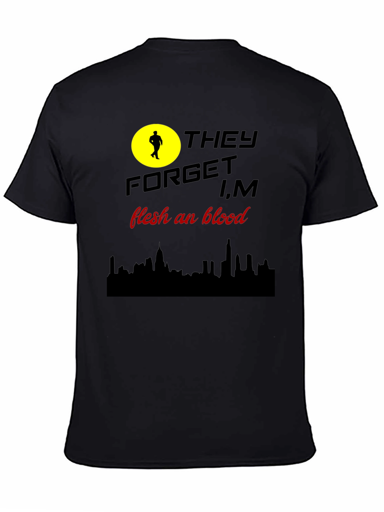 They Forget T-Shirt: Flesh and Blood