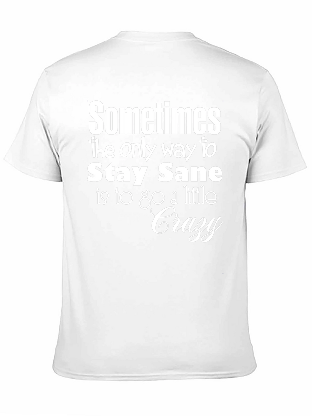 Stay Sane T-Shirt Funny Graphic Tee
