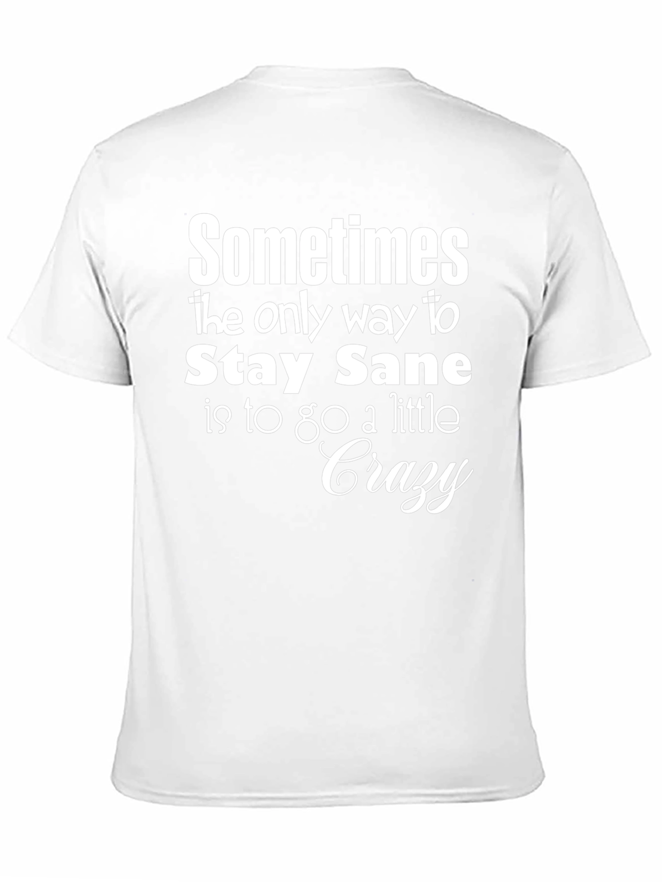 Stay Sane T-Shirt Funny Graphic Tee