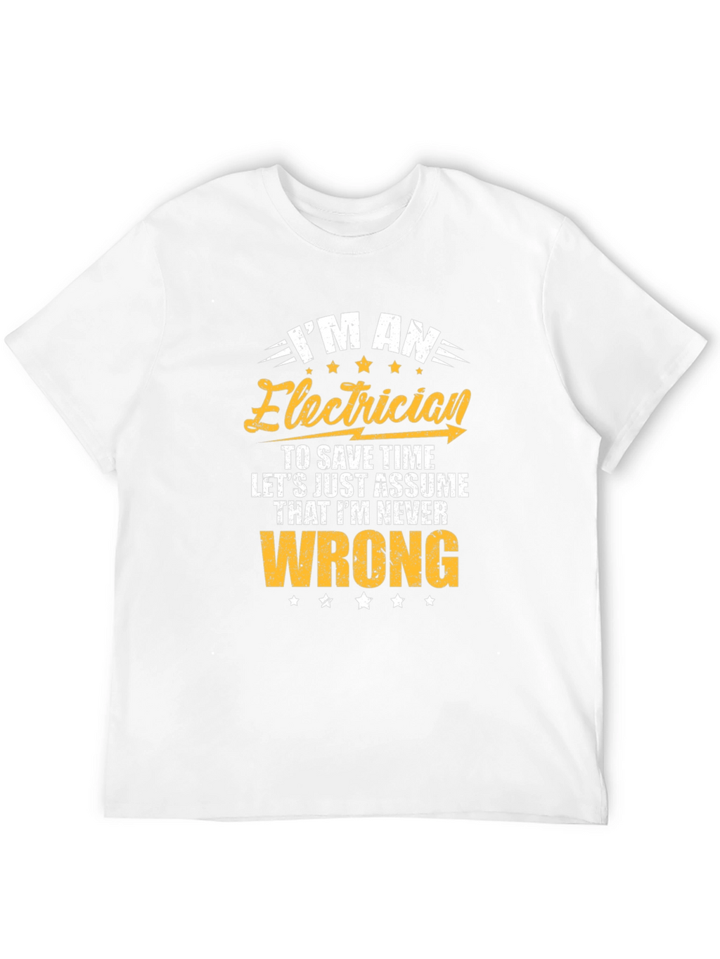 Electrician Never Wrong Graphic T-Shirt
