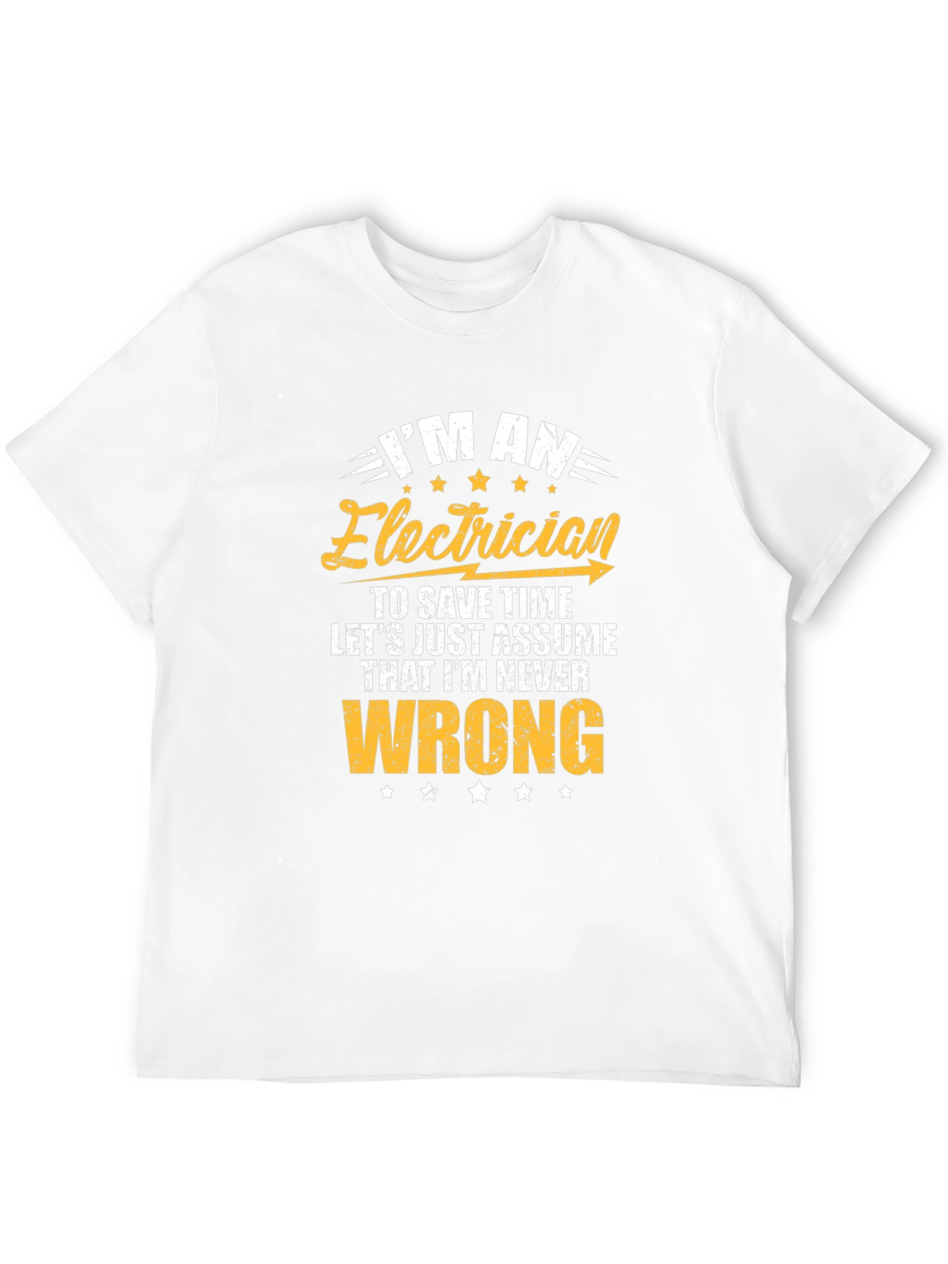 Electrician Never Wrong Graphic T-Shirt