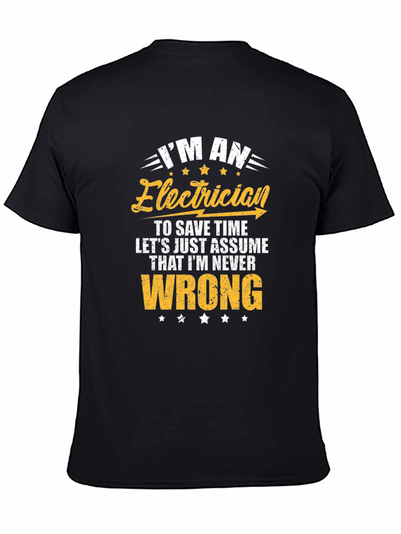 Electrician Never Wrong Graphic T-Shirt
