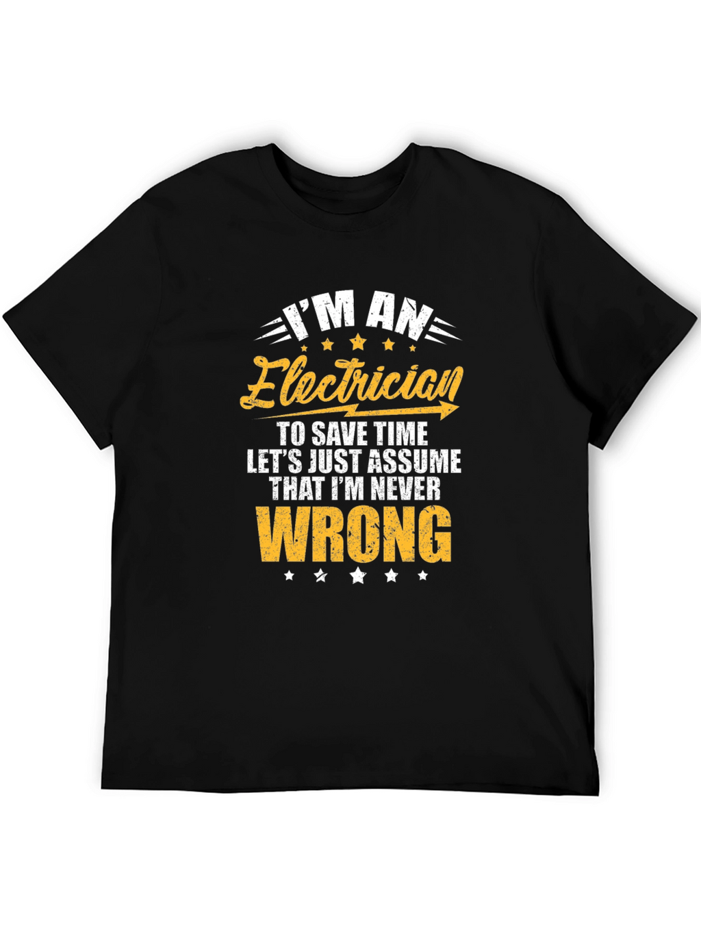 Electrician Never Wrong Graphic T-Shirt