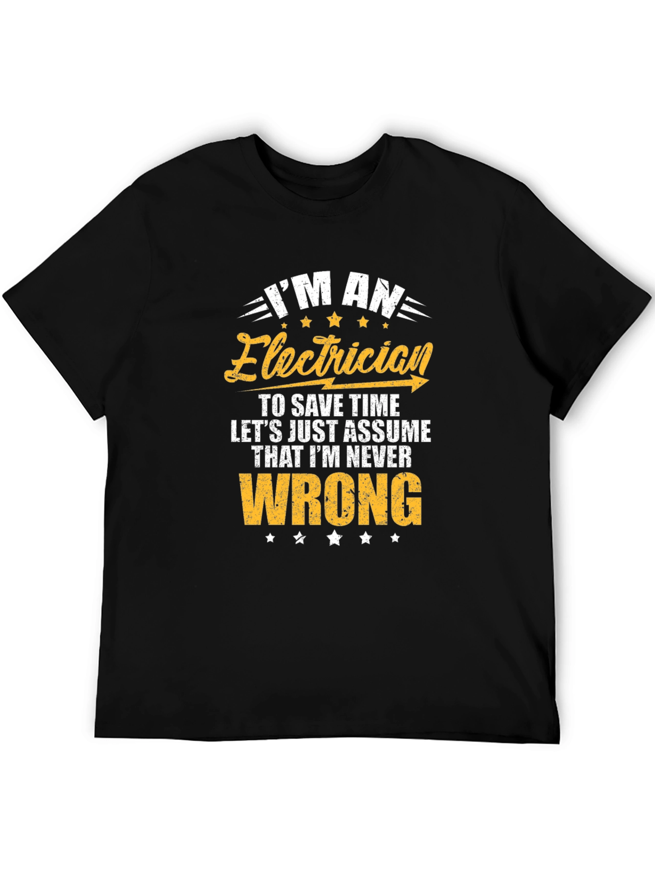 Electrician Never Wrong Graphic T-Shirt