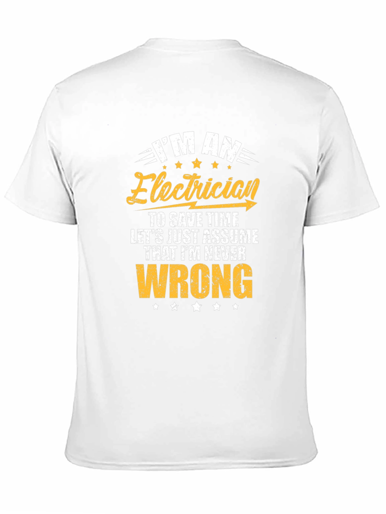 Electrician Never Wrong Graphic T-Shirt