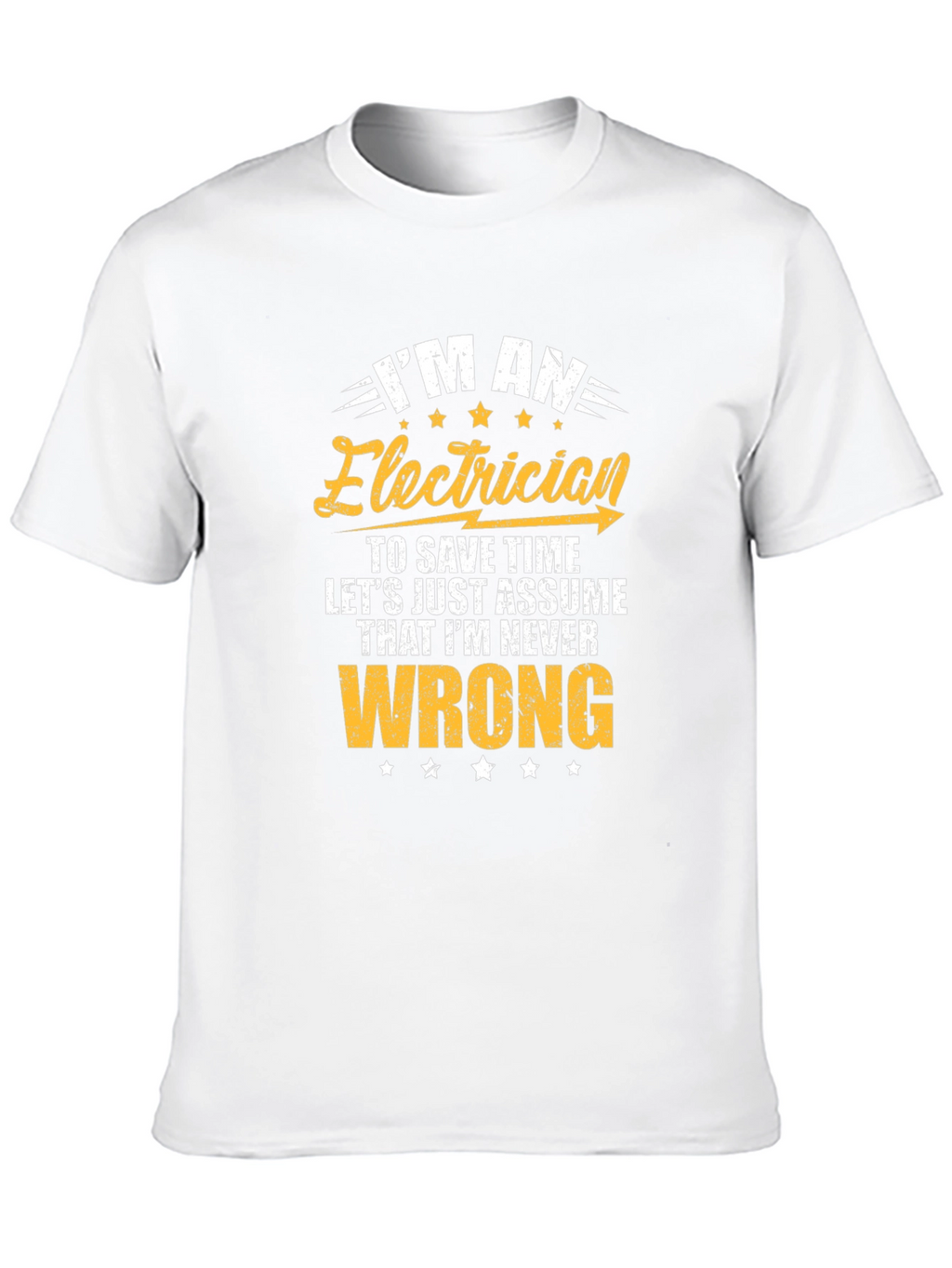 Electrician Never Wrong Graphic T-Shirt