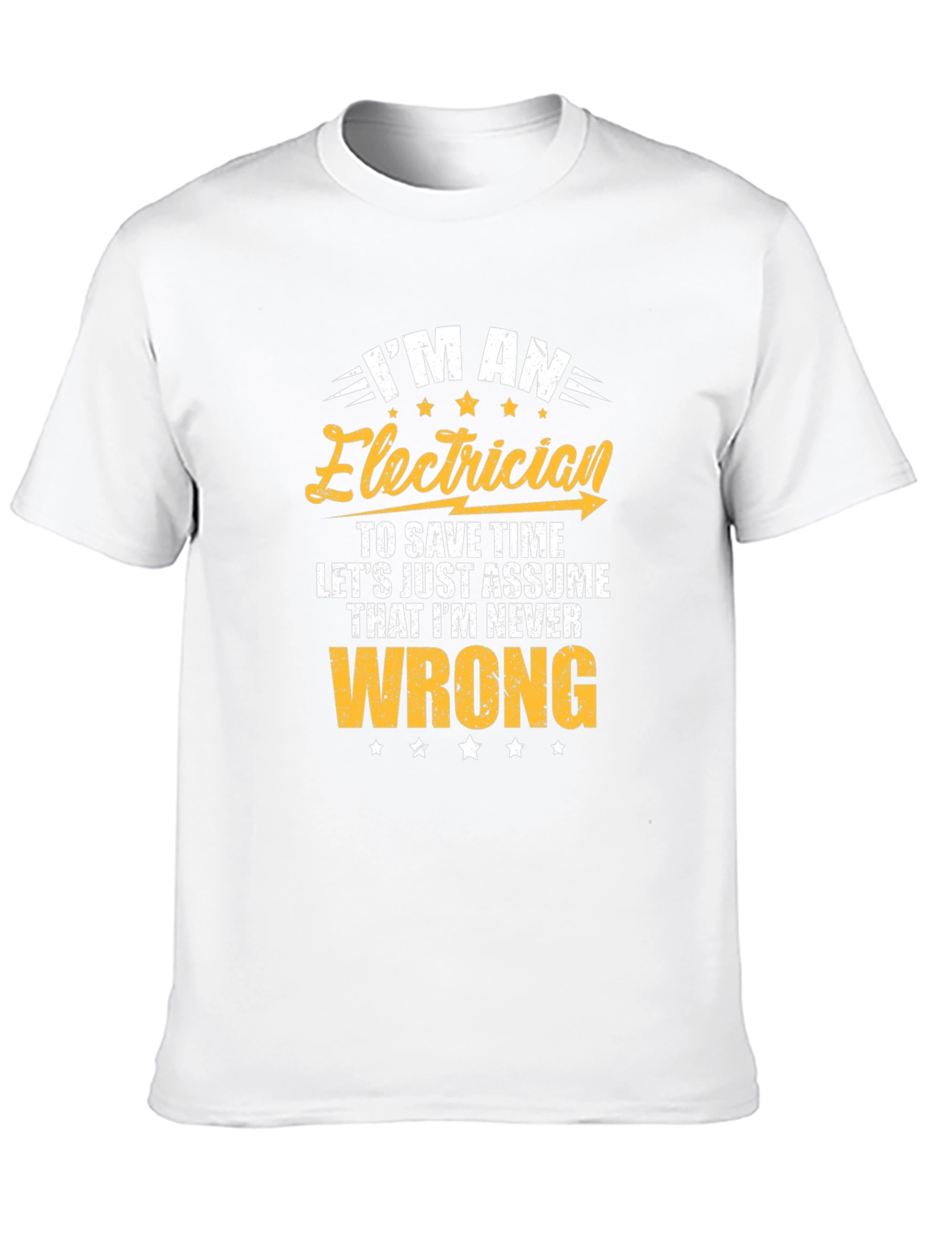 Electrician Never Wrong Graphic T-Shirt