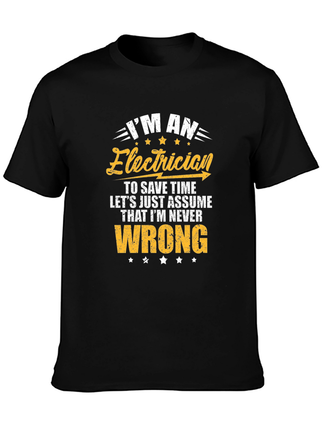 Electrician Never Wrong Graphic T-Shirt