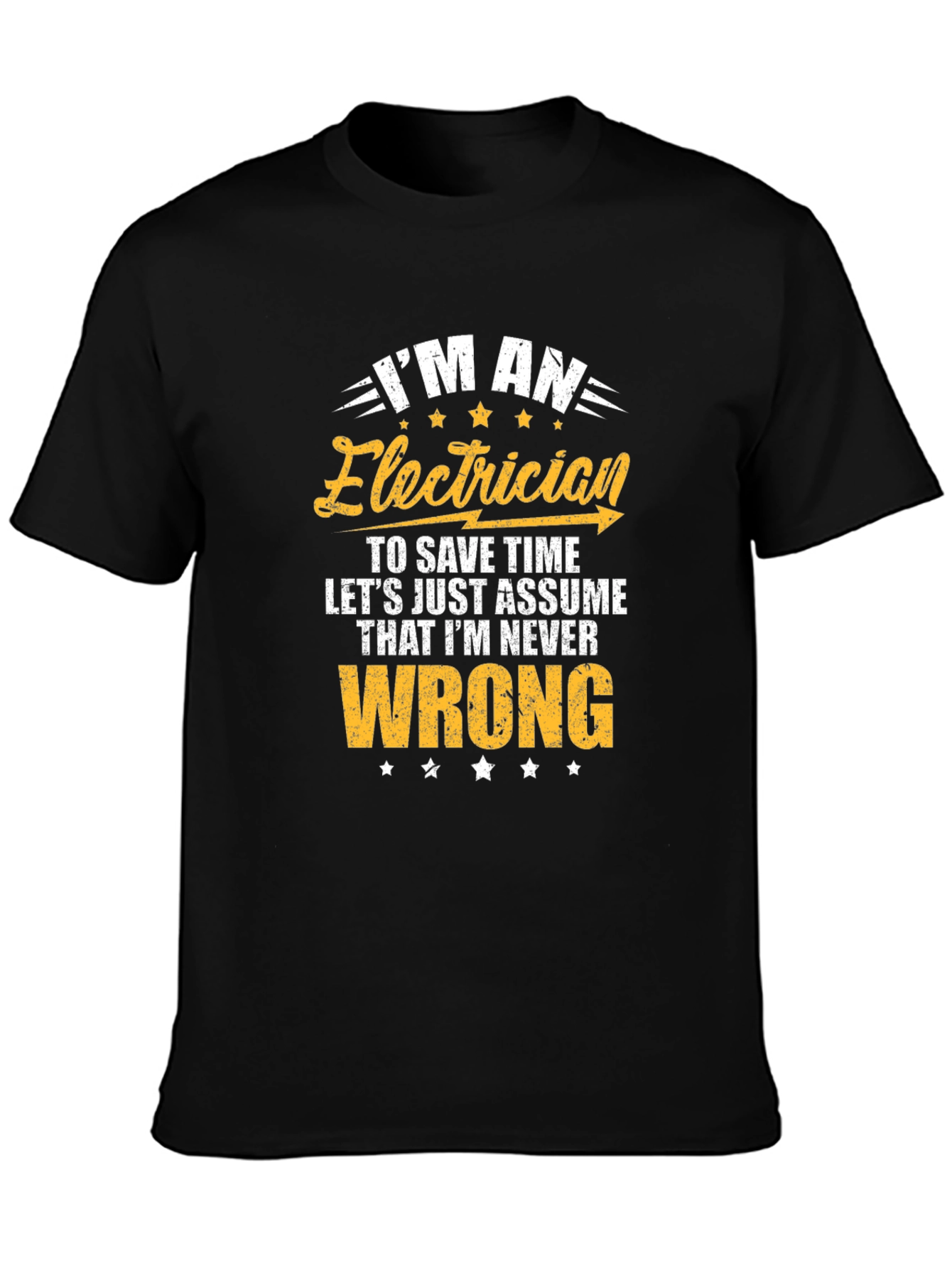 Electrician Never Wrong Graphic T-Shirt