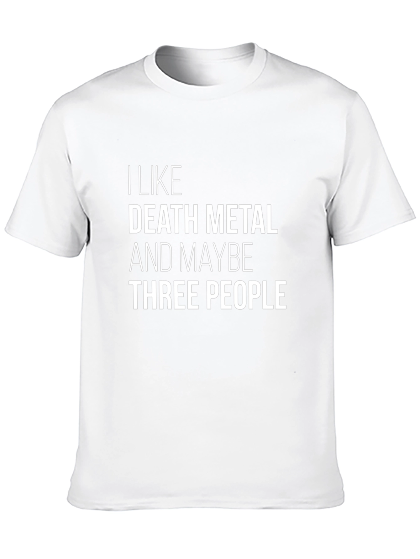 Death Metal Fan T-Shirt - I Like Death Metal & Maybe Three People