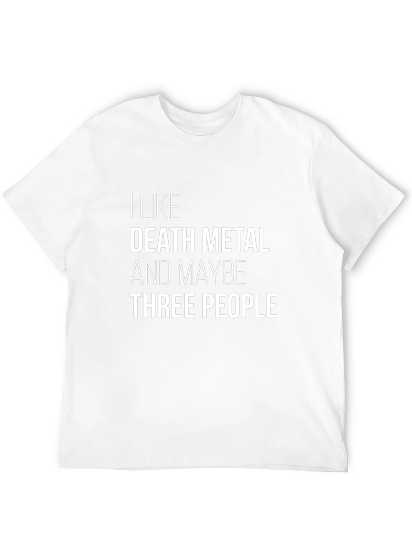 Death Metal Fan T-Shirt - I Like Death Metal & Maybe Three People