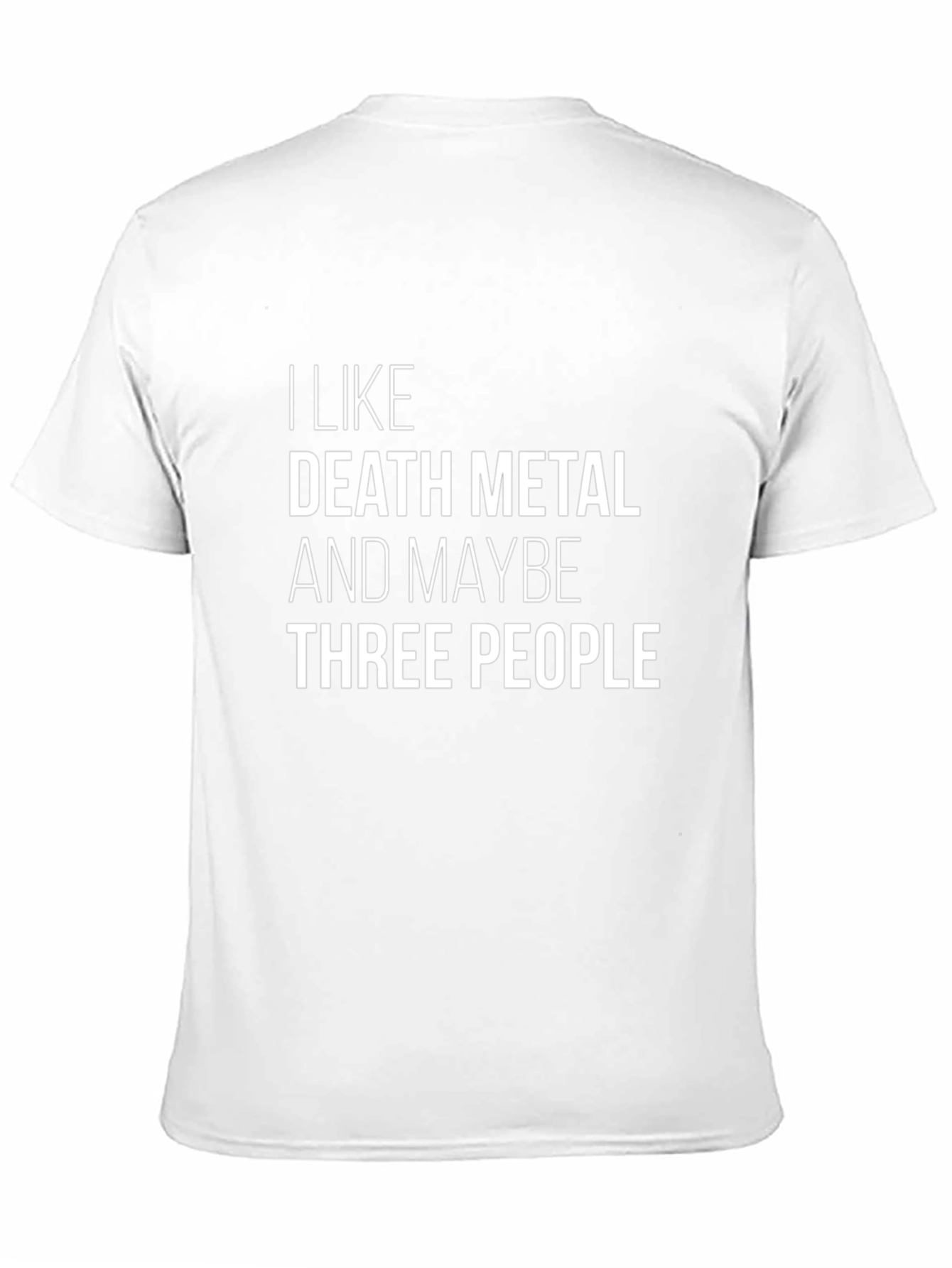 Death Metal Fan T-Shirt - I Like Death Metal & Maybe Three People