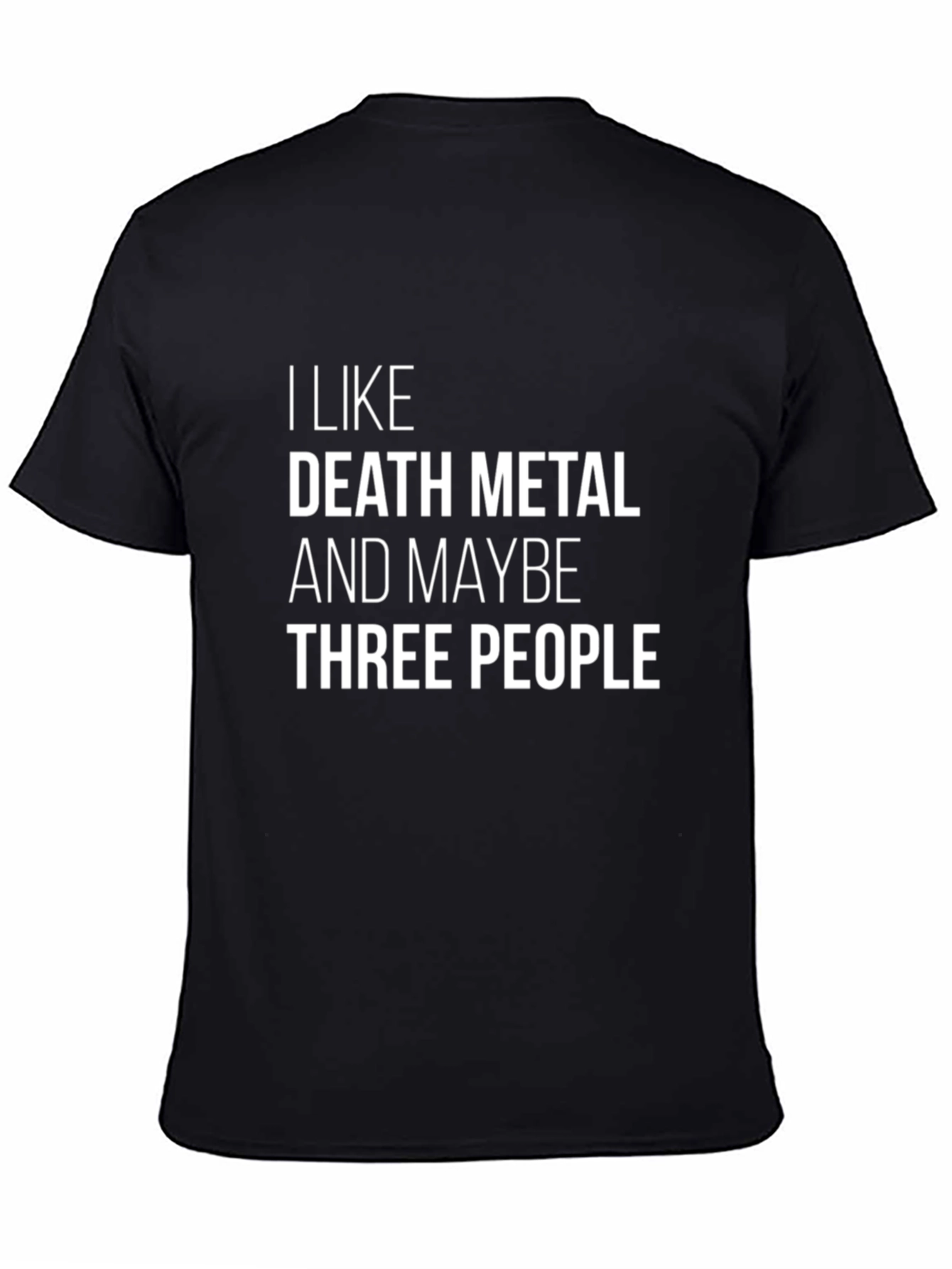 Death Metal Fan T-Shirt - I Like Death Metal & Maybe Three People