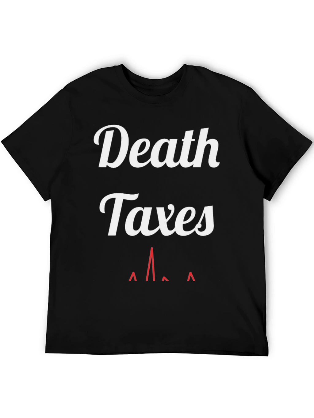 Death & Taxes T-Shirt - Funny Graphic Tee