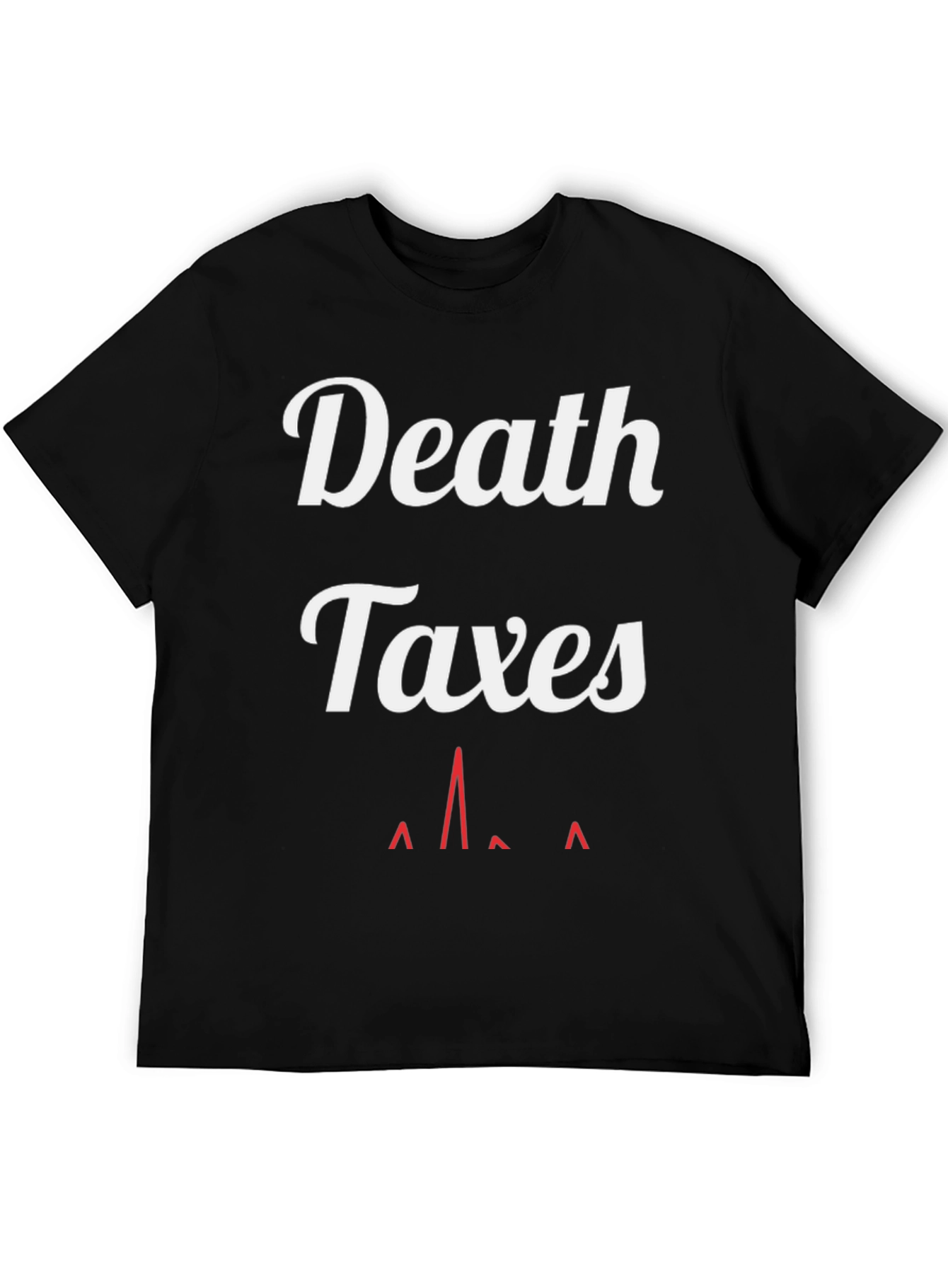 Death & Taxes T-Shirt - Funny Graphic Tee