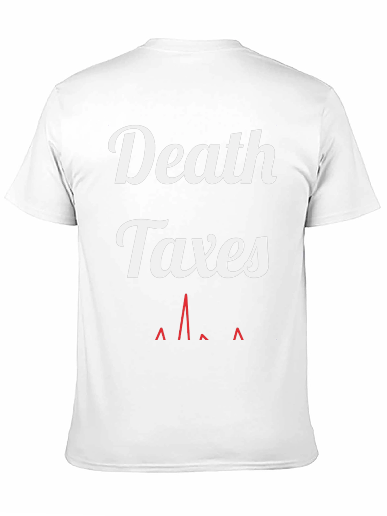 Death & Taxes T-Shirt - Funny Graphic Tee