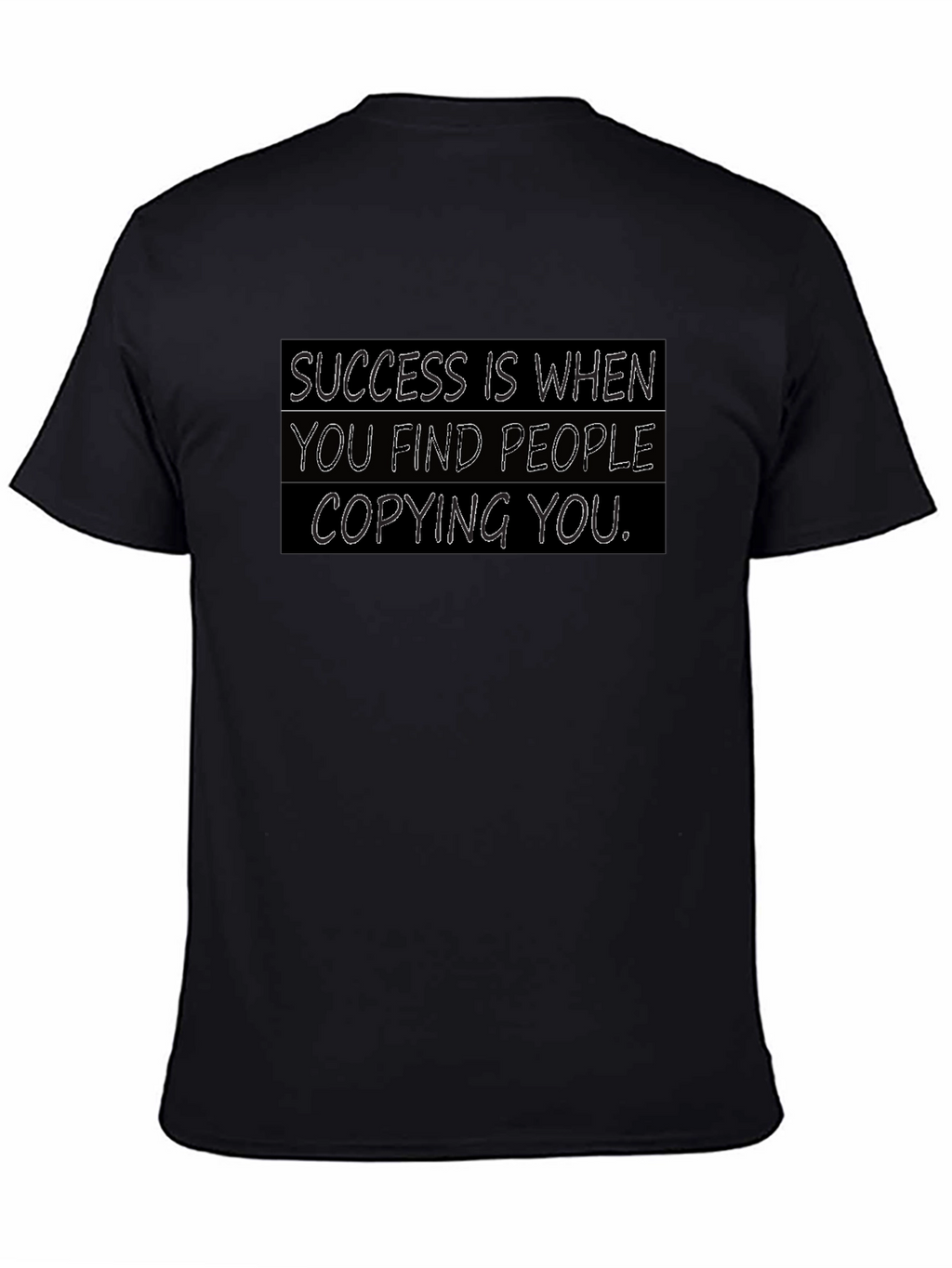 Success T-Shirt: When They Copy You