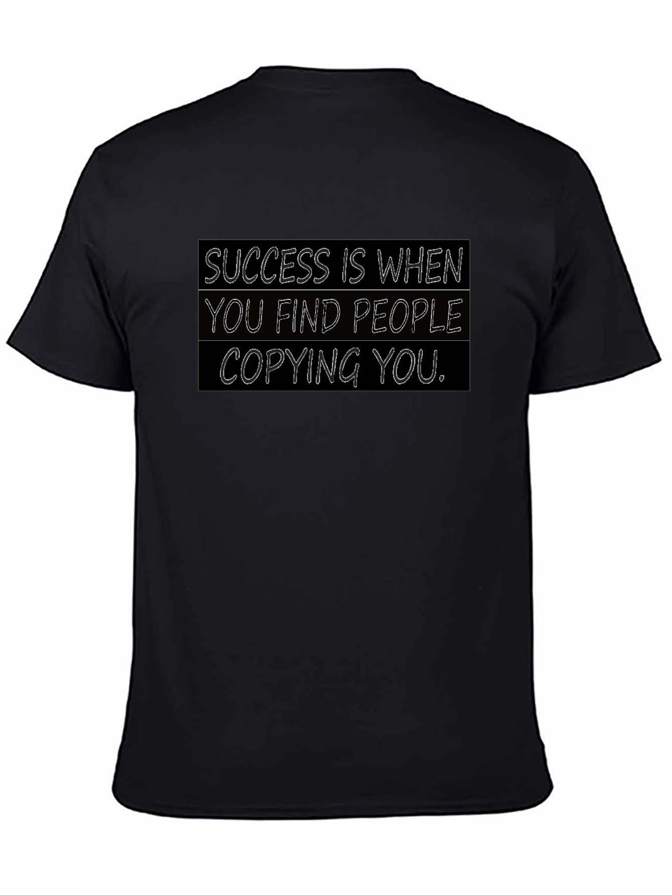 Success T-Shirt: When They Copy You