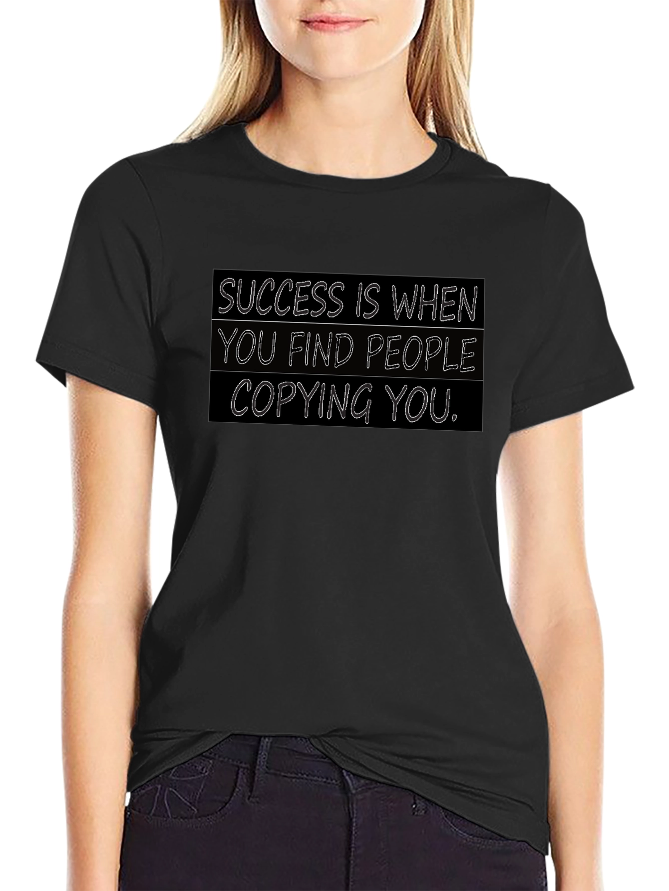 Success T-Shirt: When They Copy You