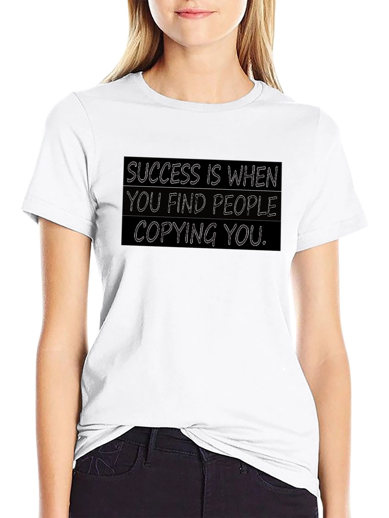 Success T-Shirt: When They Copy You