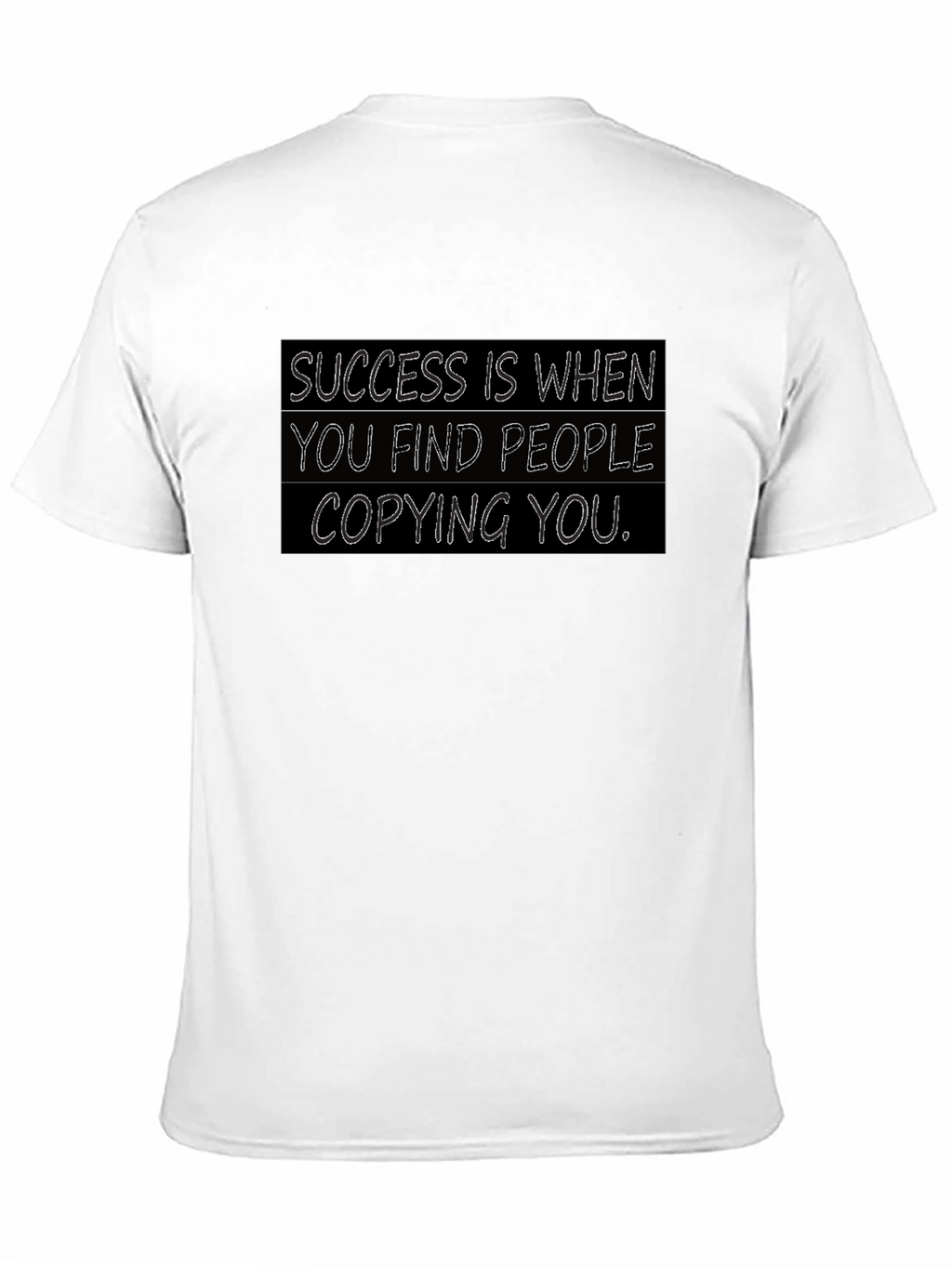 Success T-Shirt: When They Copy You