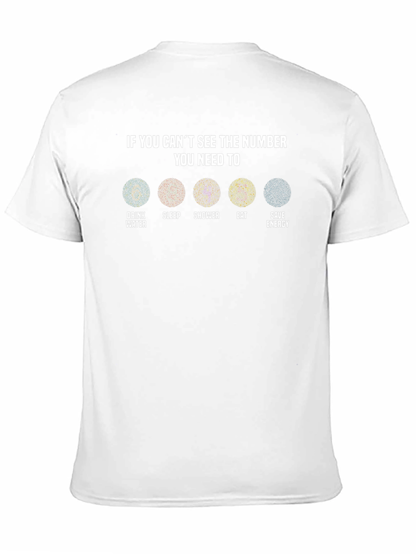 Ishihara Test Funny T-Shirt: Drink Sleep Shower Eat Save Energy