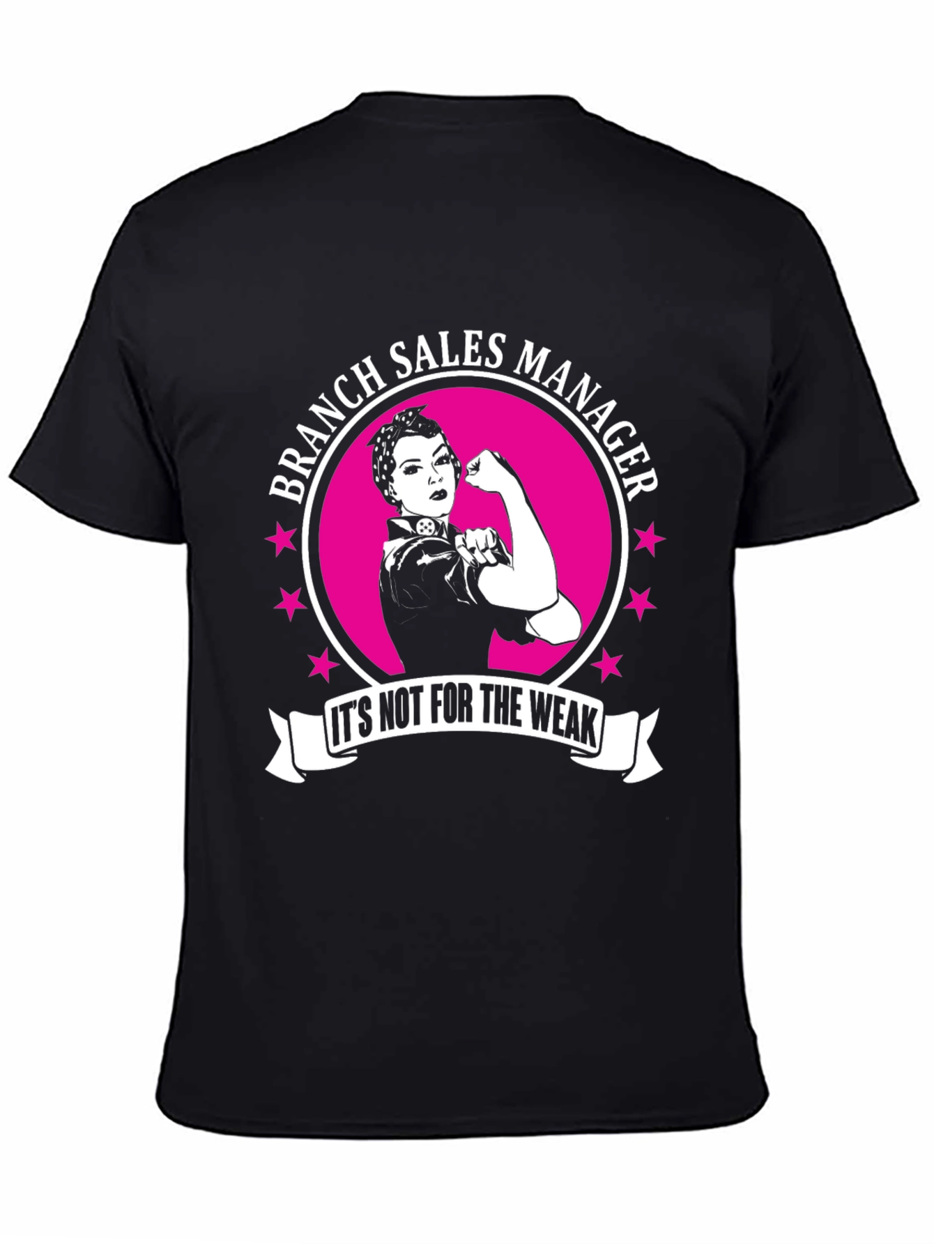 Branch Sales Manager Its Not For The Weak T-Shirt
