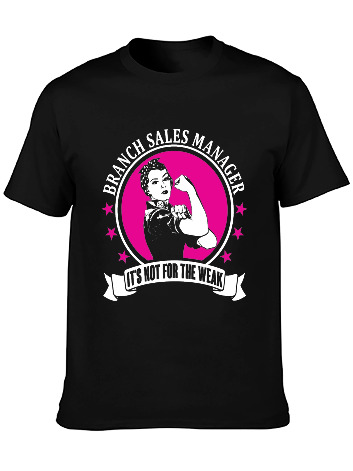Branch Sales Manager Its Not For The Weak T-Shirt