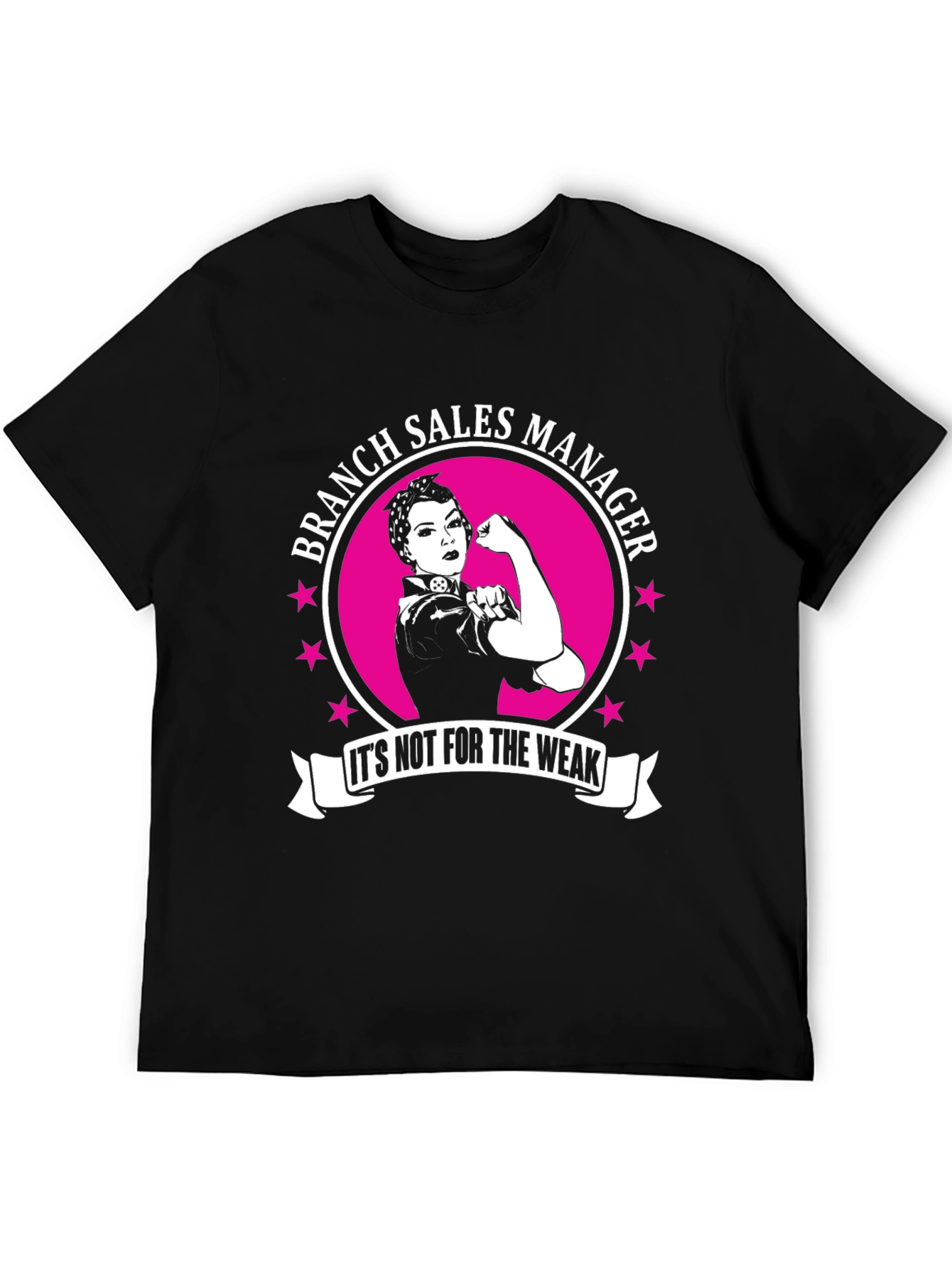 Branch Sales Manager Its Not For The Weak T-Shirt