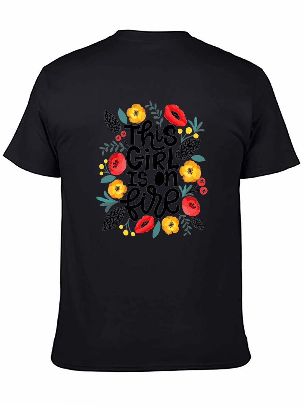 This Girl Is On Fire Floral T-Shirt