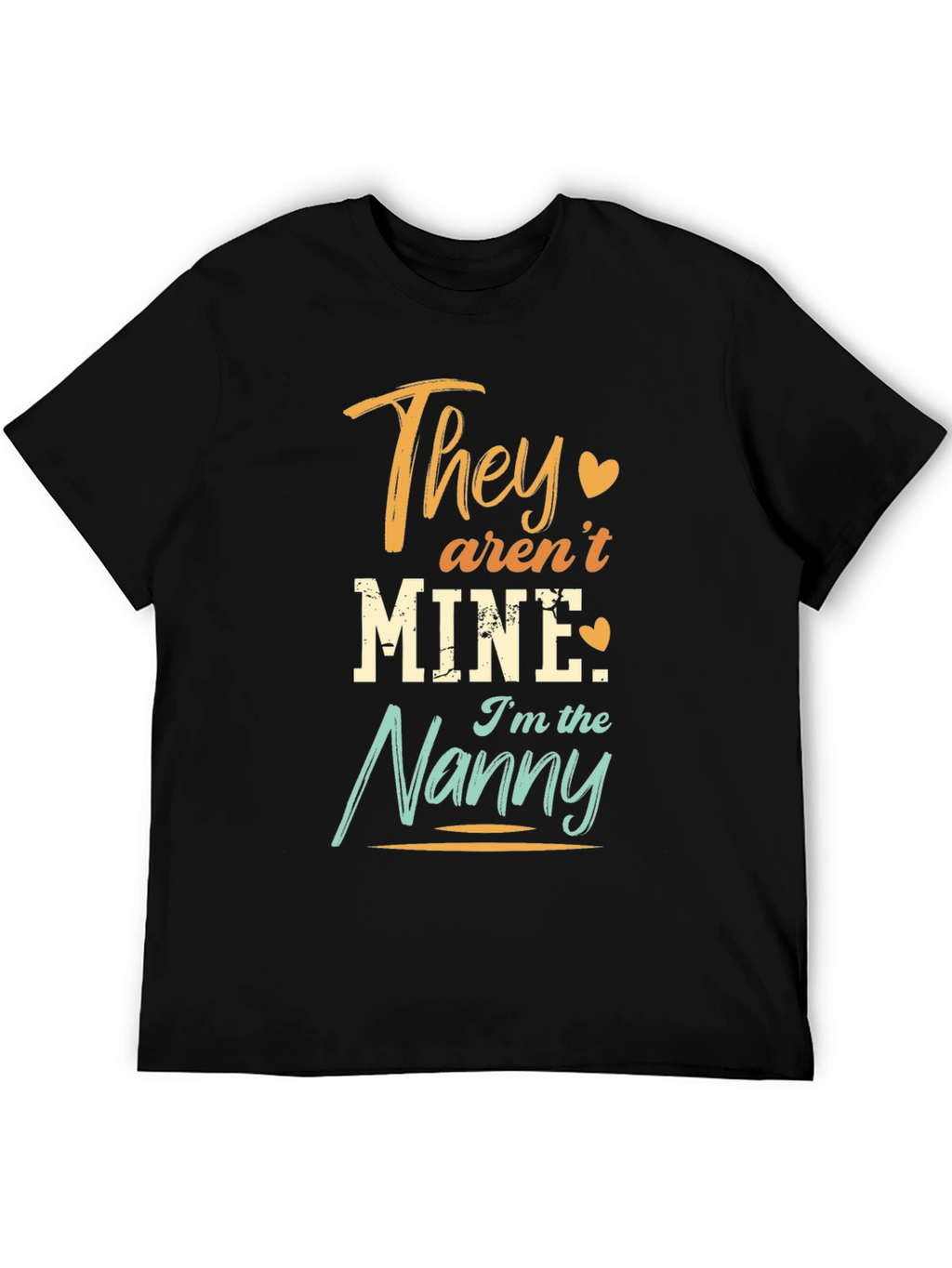 They Arent Mine Im the Nanny T-Shirt