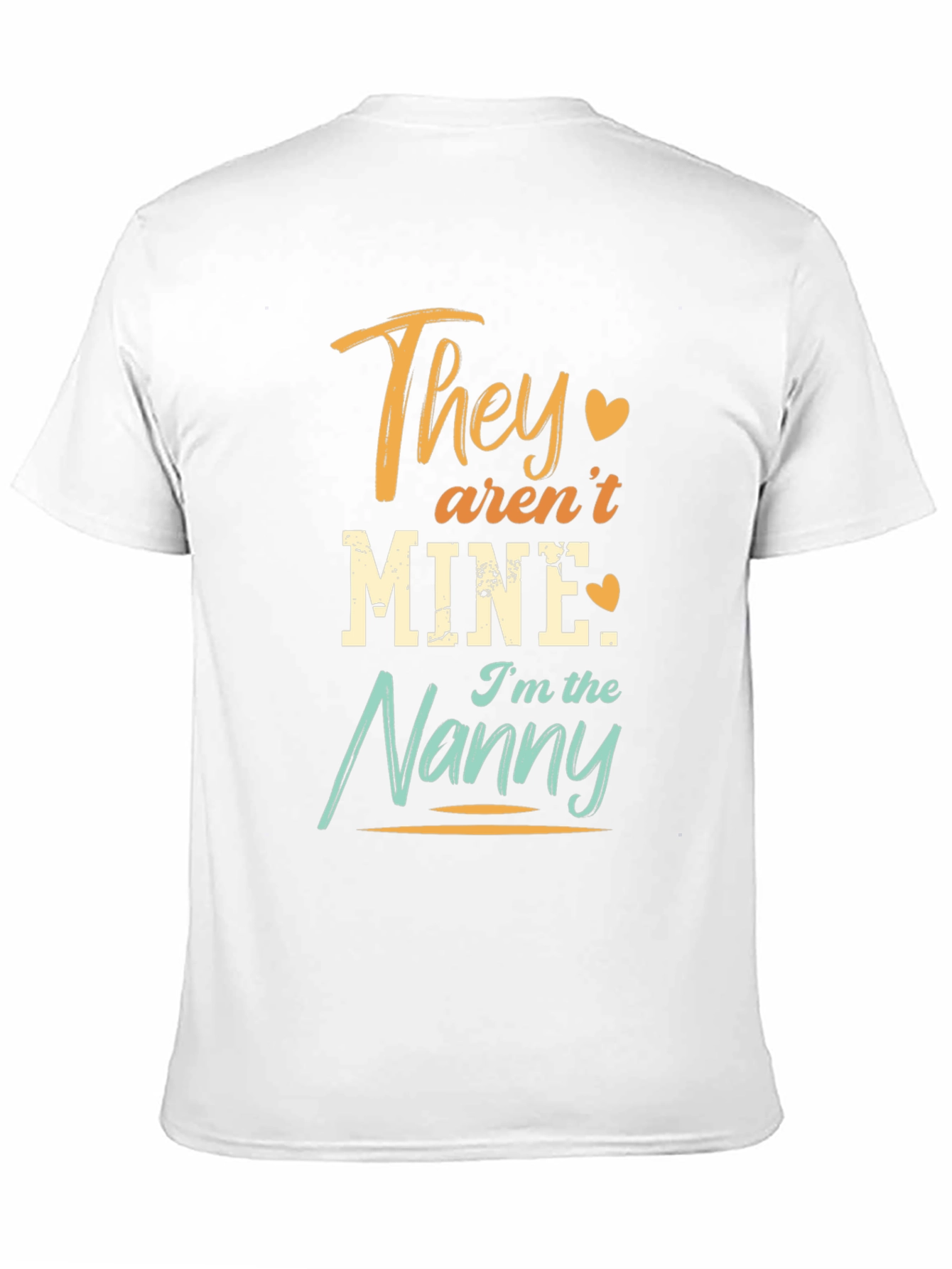 They Arent Mine Im the Nanny T-Shirt