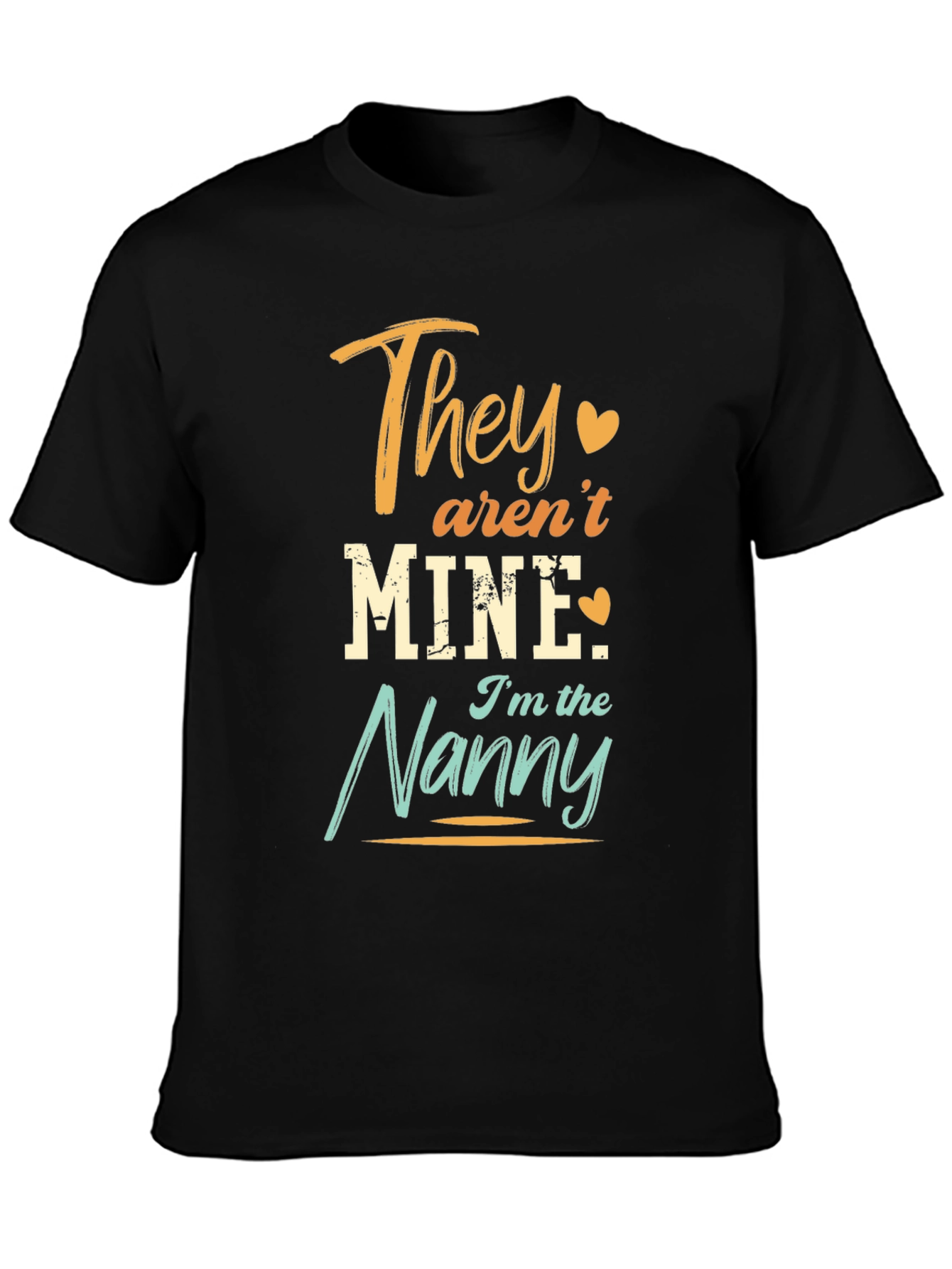 They Arent Mine Im the Nanny T-Shirt