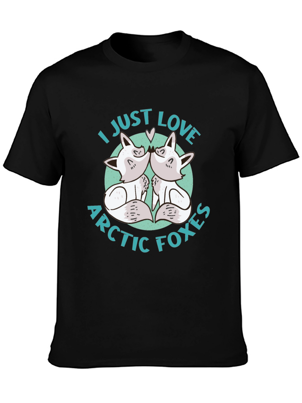 I Just Love Arctic Foxes Graphic T-Shirt