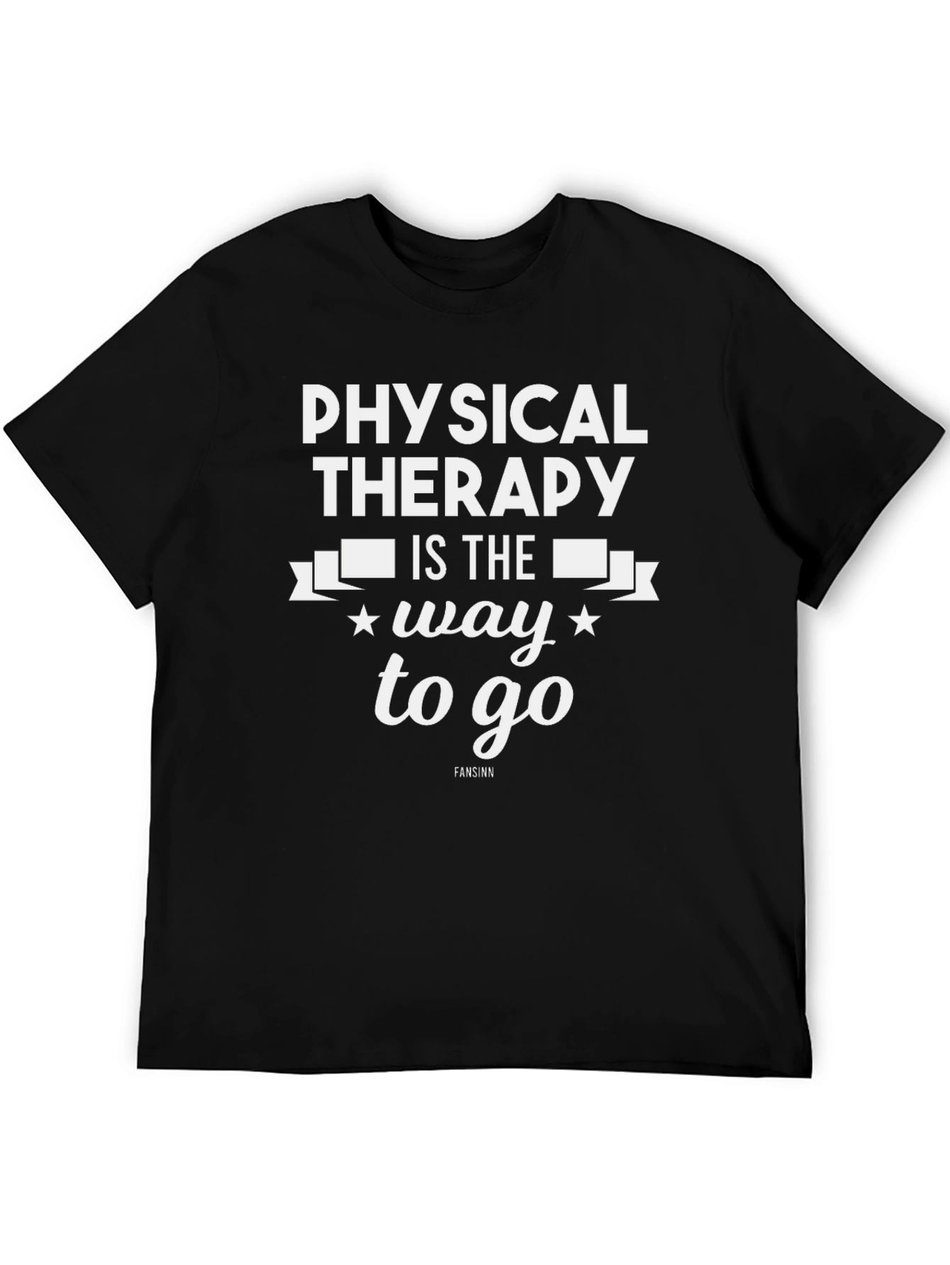 Physical Therapy T-Shirt - Way to Go Design