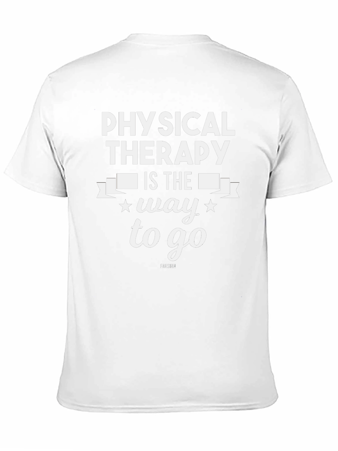 Physical Therapy T-Shirt - Way to Go Design