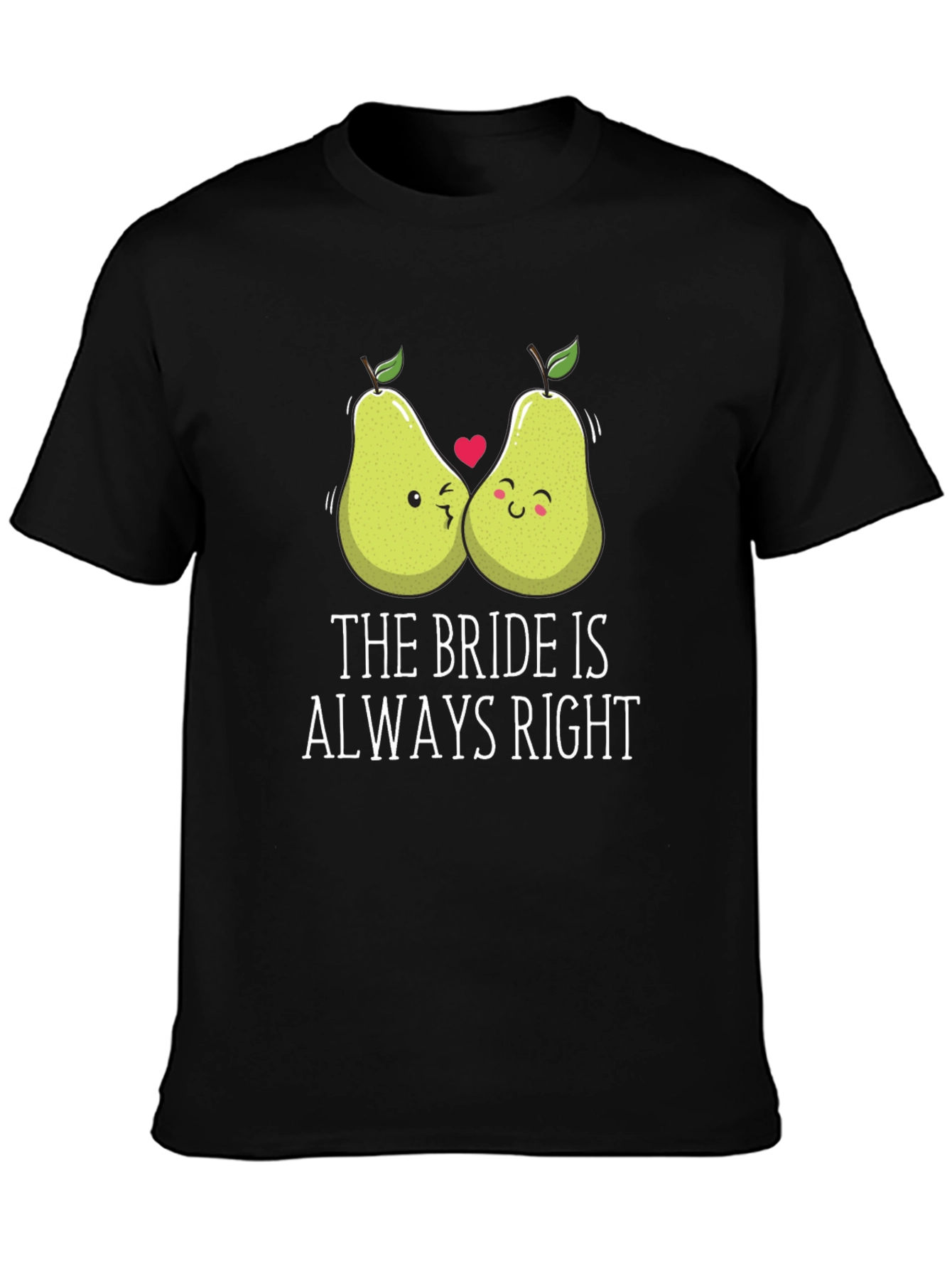 Funny Bride T-Shirt - The Bride Is Always Right