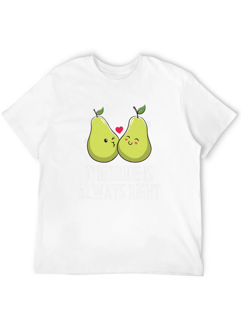 Funny Bride T-Shirt - The Bride Is Always Right