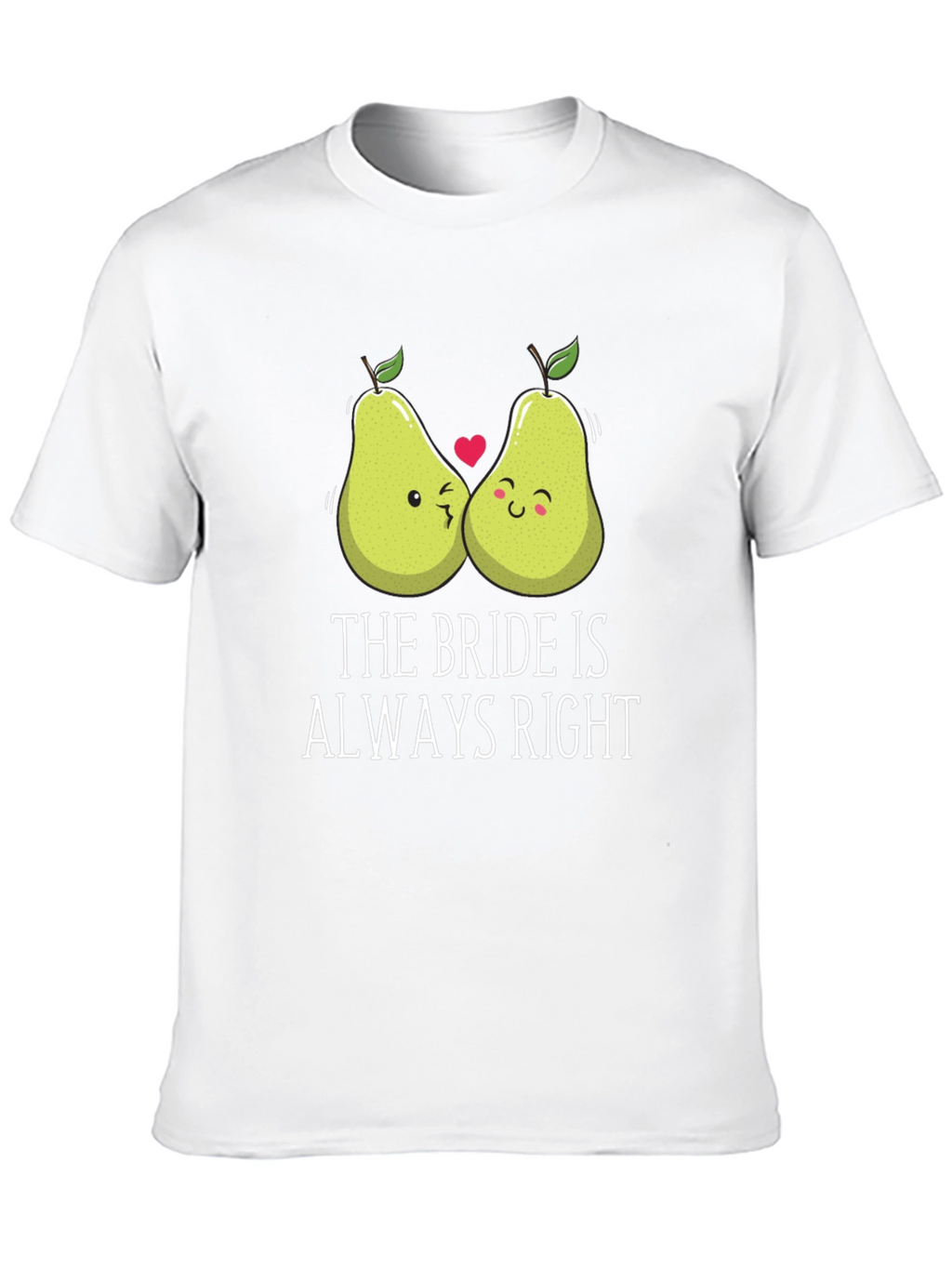 Funny Bride T-Shirt - The Bride Is Always Right
